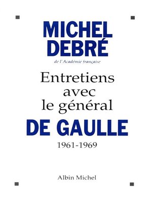 cover image of Entretiens avec le général de Gaulle, 1961-1969